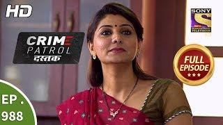 Crime Patrol Dastak - Ep 988 - Full Episode - 1st March 2019