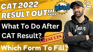 CAT Result Out  What To Do After CAT Result  Which Form To Fill After CAT Result