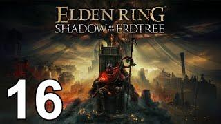 Shadow of the Erdtree Solo NG+7 Playthrough Part 16