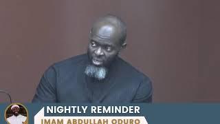 Nightly Reminder  Imam Abdullah Oduro