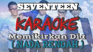 Seventeen - Memikirkan Dia Karaoke
