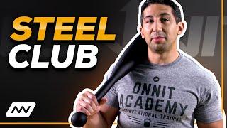 Steel Club Training for Strength Conditioning & Mobility  John Wolf