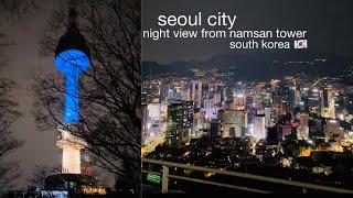 night vlog from seoul city  seoul tower south korea  namsan