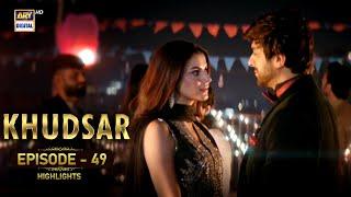 Khudsar Episode 49  Highlights  Zubab Rana  Humayoun Ashraf  ARY Digital Drama