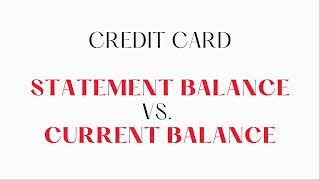 Credit Card Statement Balance vs. Current Balance