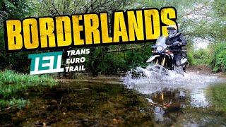 Trans Euro Trail Borderlands  What will you discover...? Moto adventure.