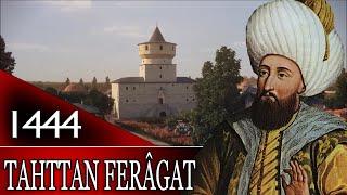 14 - OSMANLI TARİHİ - TAHTTAN FERÂGAT 2. MURAD