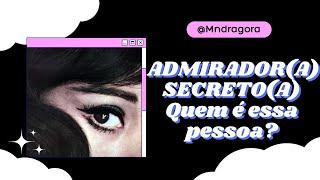  ADMIRADORA SECRETO QUEM É ESSA PESSOA? Escolha 1 opção e descubra