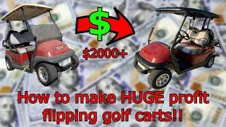How to make a HUGE profit flipping golf carts