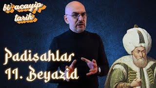 Padişahlar - II. Bayezid 1447–1512  Bi Acayip Tarih