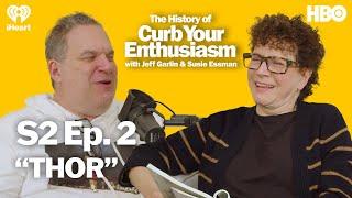 S2 Ep. 2 - “THOR”  The History of Curb Your Enthusiasm