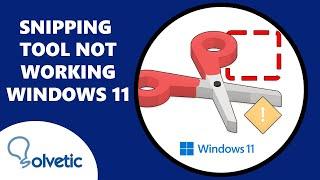 Snipping Tool Not Working Windows 11 ️ FIX