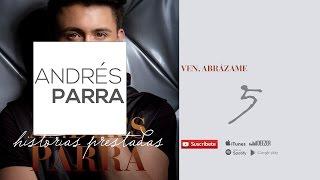 Ven Abrázame- Andrés Parra