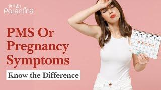 PMS vs  Pregnancy Symptoms Whats the Difference?