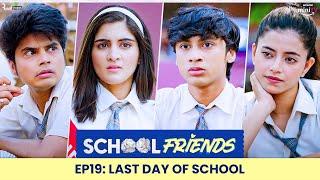 School Friends S01E19 - When Its Your Last Day Of School  Navika & Aaditya  Directors Cuts