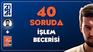 40 SORUDA İŞLEM BECERİSİ 2024 - SML HOCA MATEMATİK