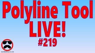 Live Q&A #219 – Polyline Tool Discussion – Open Q&A