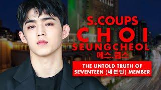 The Untold Truth Of Seventeen 세븐틴 Member S.Coups - Choi Seungcheol 에스.쿱스