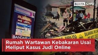 Rumah Wartawan Kebakaran Usai Meliput Kasus Judi Online  Beritasatu