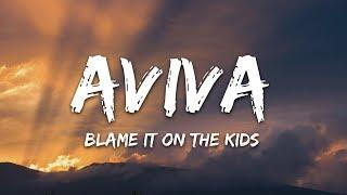 AViVA - Blame It On The Kids Lyrics