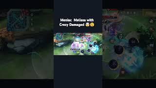 Maniac Melissa with Crazy Damage #gameplay #gaming #mobilelegends #mlbb