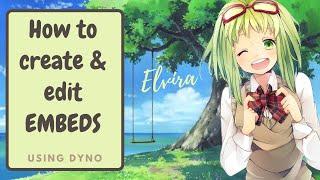 How to CREATE & EDIT EMBEDS│using DYNO│Join our Discord Fam│Elvira
