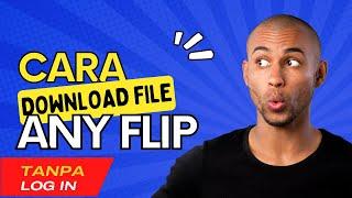 CARA DOWNLOAD FILE PDF DI ANYFLIP TANPA LOGIN