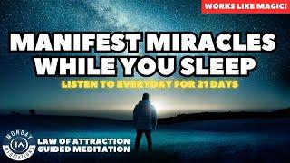 Manifest Miracles While You Sleep Guided Meditation to Attract Miracles in Your Life.. 100% Works