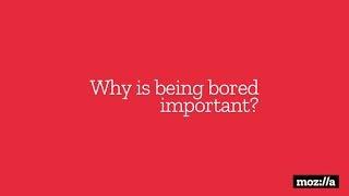 Manoush Zomorodi - Why is being bored important?