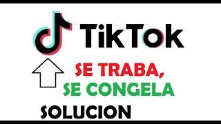 Tiktok esta lento se congela se traba  solución