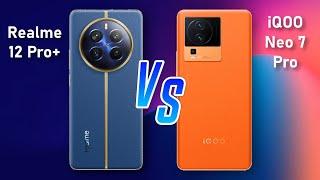 Realme 12 Pro plus  vs  iQOO Neo 7 Pro Full Comparison