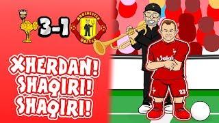 SHAQIRI SHAQIRI 3-1 Liverpool vs Man Utd Song Parody Goals Highlights 2018