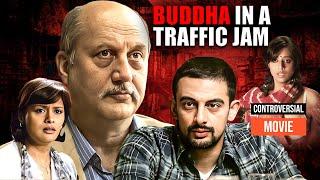 Buddha In Traffic Jam 2016 Full Hindi Movie 4K  Arunoday Singh & Anupam Kher  Pallavi Joshi