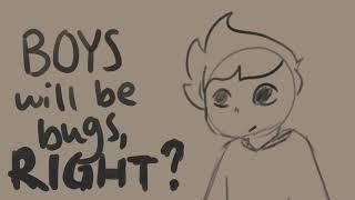 Boys Will Be Bugs Animatic