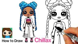 How to Draw a Fashion Doll  LOL Surprise Chillax OMG Doll
