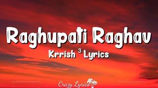 Raghupati Raghav Lyrics - Krrish 3  Bob Monali Thakur Neeraj Shridhar