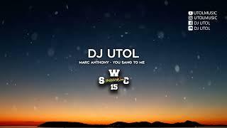 DJ UTOL X MARC ANTHONY - YOU SANG TO ME SWC RMX