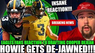 Eagles Fans GOES CRAZY After DRAFTING Cooper Dejean HOWIE STRIKES AGAIN DE-JAWNED