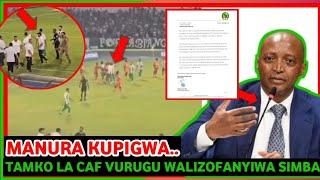 #BREAKINGMUDA HUU RAIS CAF ATOA TAMKO   SIMBA KUFANYIWA VURUGU LIBYAMANURA KUPIGWA....