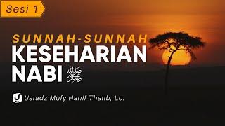 Memahami Apa itu Sunnah - Ustadz Mufy Hanif Thalib Lc. - Kajian Sunnah Keseharian Nabi