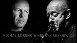 Michał Lorenc & Henryk Miśkiewicz - wszystkie wspólne utwory  all common pieces + inni muzycy też