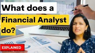What does a financial analyst do? -Simple Explanation