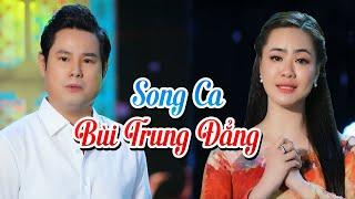 Tuyển Chọn Song Ca Tân Cổ Bùi Trung Đẳng 2024 - Tân Cổ Giao Duyên Hay Nhất