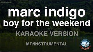 marc indigo-boy for the weekend MRInstrumental Karaoke Version