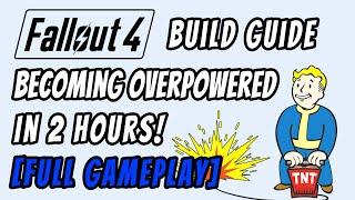 Becoming OVERPOWERED in Fallout 4 in 2 HOURS full gameplay