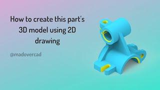 Solidworks part modeling tutorial using 2D drawing.