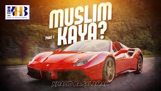 Mutiara Safar Muslim Kaya? Part #1 - Khalid Basalamah