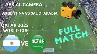 QATAR 2022   ARGENTINA vs SAUDI ARABIA   FULL MATCH   AERIAL CAMERA