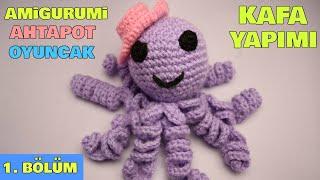 Amigurumi Ahtapot Oyuncak Yapımı Kafa Yapılışı - Crochet Amigurumi Octopus