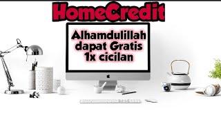 Cara Mendapatkan gratis 1x cicilan HomeCredit